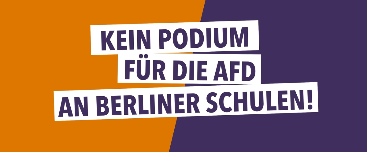 Kein Podium für die AfD an Berliner Schulen – Kinder schützen und stärken!