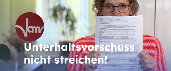 Unterhaltsvorschuss nicht streichen!