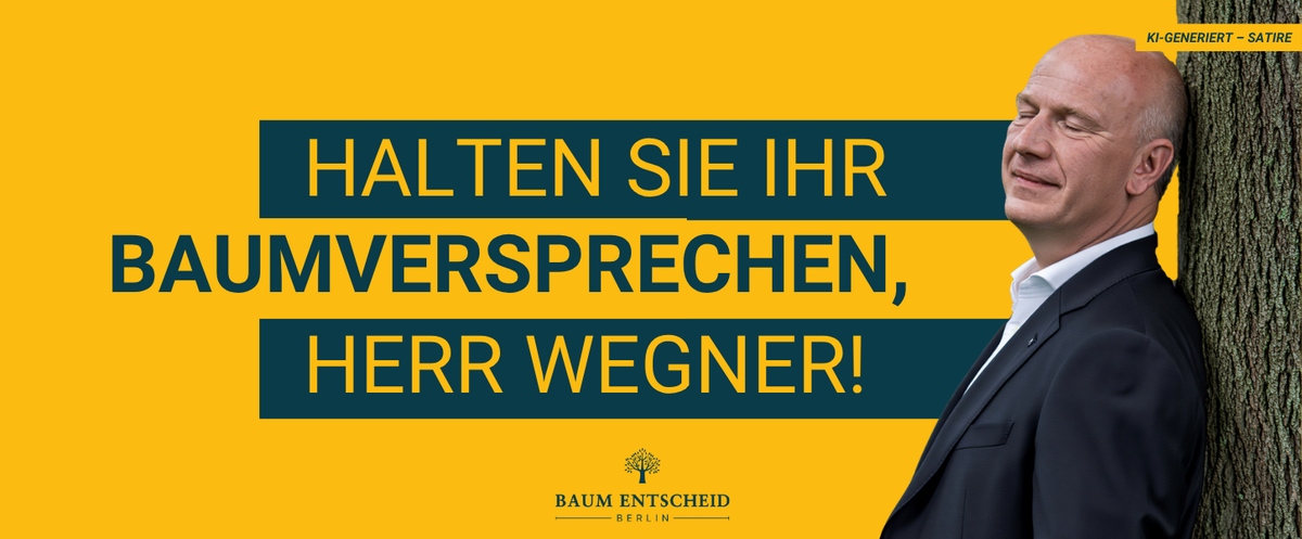 Halten Sie Ihr #Baumversprechen, Herr Wegner!