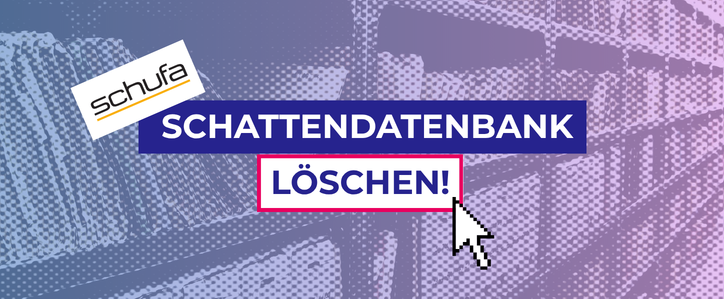 Schufa-Skandal: Schattendatenbank sofort löschen!