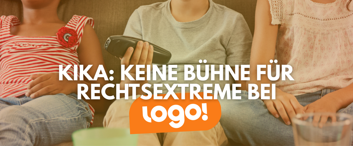 KIKA: Keine Bühne für Rechtsextreme bei logo!