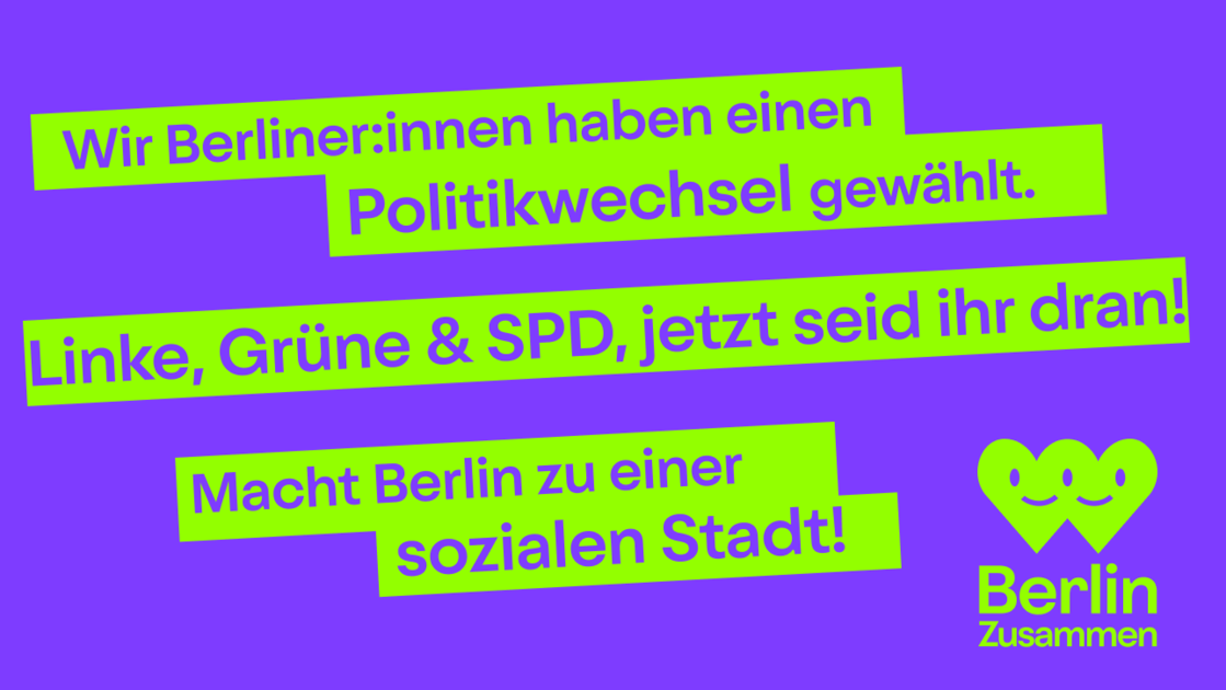 Berlin hat die Koalition von CDU und SPD abgewählt und will den Politikwechsel!
