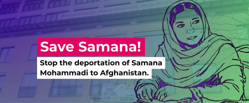 Save Samana - Uphold Germany’s admission commitment: Stop the deportation of Samana Mohammadi to Afghanistan.